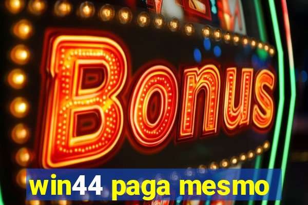 win44 paga mesmo